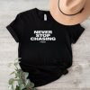 Never Stop Chasing Reed Timmer PhD Shirt