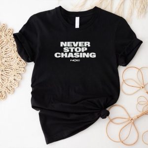 Never Stop Chasing Reed Timmer PhD Shirt