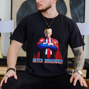 Never surrender Trump shirt