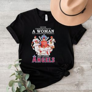 Never underestimate a woman who understands baseball and loves angels shirt