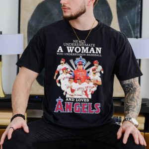 Never underestimate a woman who understands baseball and loves angels shirt