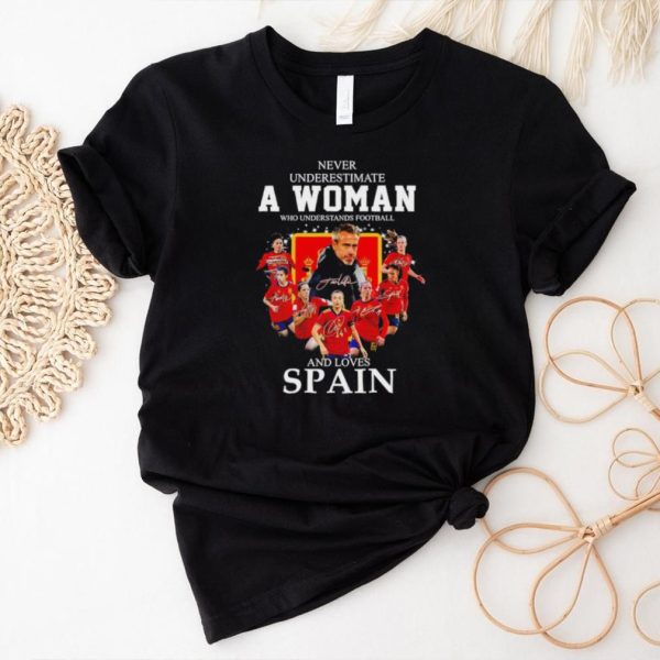 Never underestimate a woman who understands football and loves Spain shirt