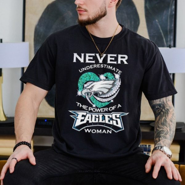 Never underestimate the power of a Eagles woman shirt