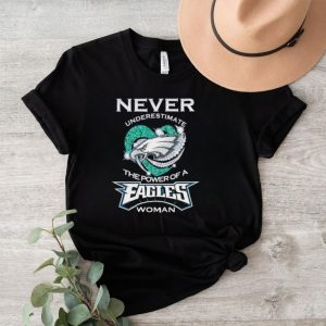 Never underestimate the power of a Eagles woman shirt