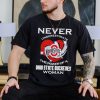 Never underestimate the power of a Ohio State Buckeyes woman shirt