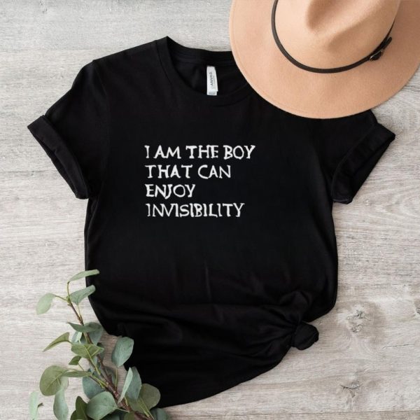 New I am the Boy that can enjoy invisibility shirt