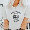 New Karl Marx work sucks I know shirt