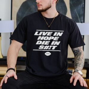 New York live in hope die in shit shirt