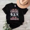 Not my circus not my Monkeys shirt