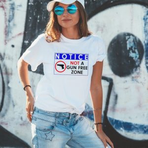 Notice not a gun free zone shirt