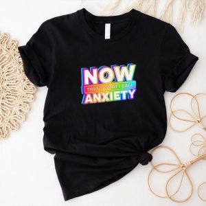 Now that’s what i call anxiety T shirt