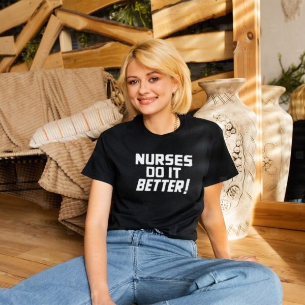 Nurses do it better text shirt