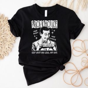 Pee wee herman pro choice shirt