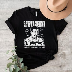 Pee wee herman pro choice shirt