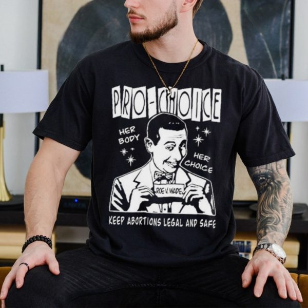 Pee wee herman pro choice shirt