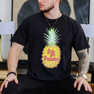 Pineapple let’s go Brandon shirt