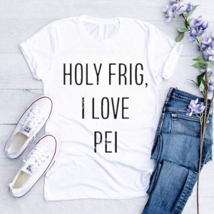 Prince Edward Island Pride Parade Holy Frig I Love Pei Shirt