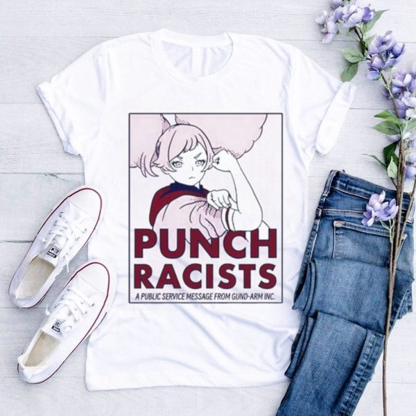 Punch Racists A Public Service Message From Gund Arm Inc Shirt