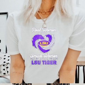 Real Woman Love Football Smart Women Love The LSU Tiger 2023 Shirt