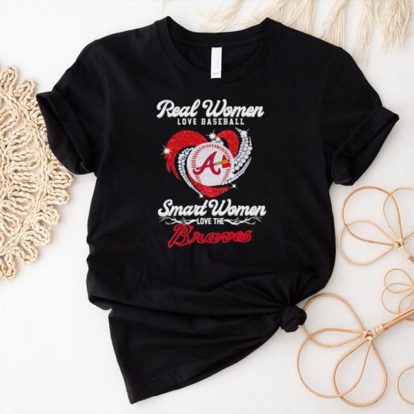 Rhinestone real women love baseball smart women love the Braves shirt