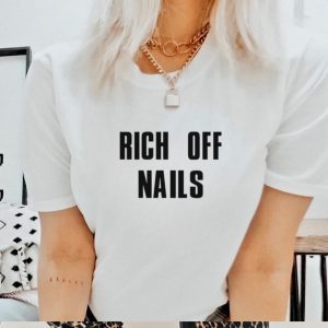 Rich off nails shirt