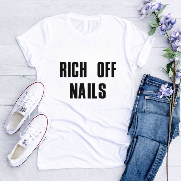 Get Glam with Rich Off Nails Shirt – Trendy & Stylish Nail Art Apparel
