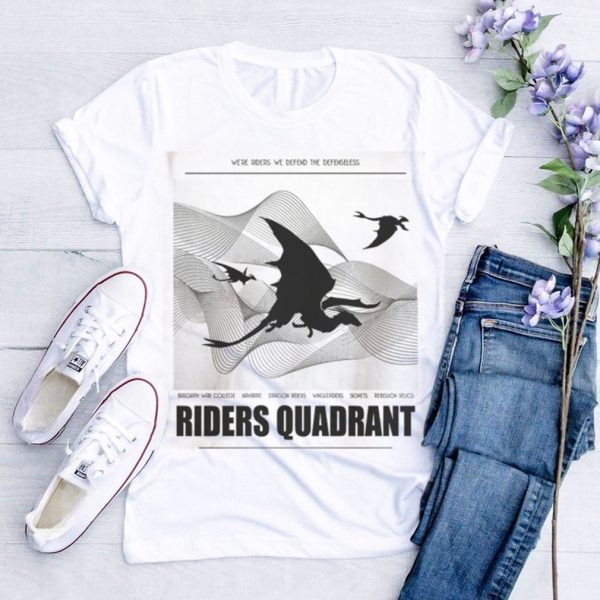 Riders Quadrant We’re Riders We Defend The Defenseless Shirt