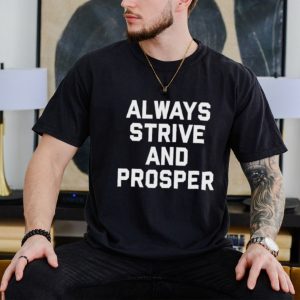 Rip A$ap Yams Always Strive And Prosper Shirt