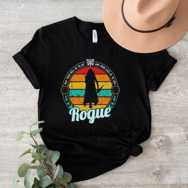 Rogue ma your roll be to hot and your luck be to crit vintage shirt