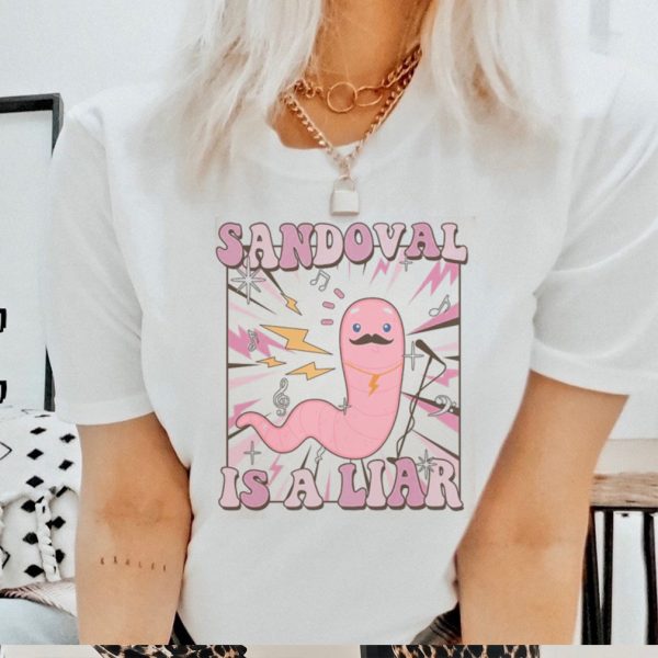 Sandovals A Liar Shirt, Worm With A Mustache Shirt