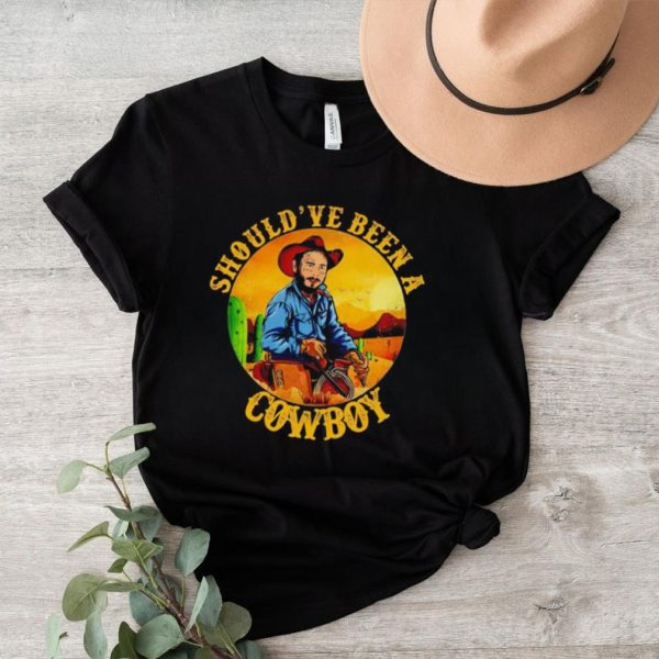 Should’ve been a cowboy vinatge shirt