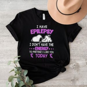 Snoopy I have Epilepsy I Don’t Have The Energy To Pretend I Like You Today Shirt