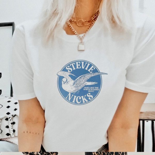 Stevie Nicks just like the white winged dove shirt