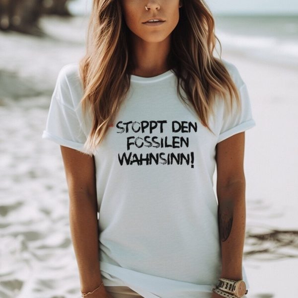 Stoppt den fossilen wahnsinn shirt