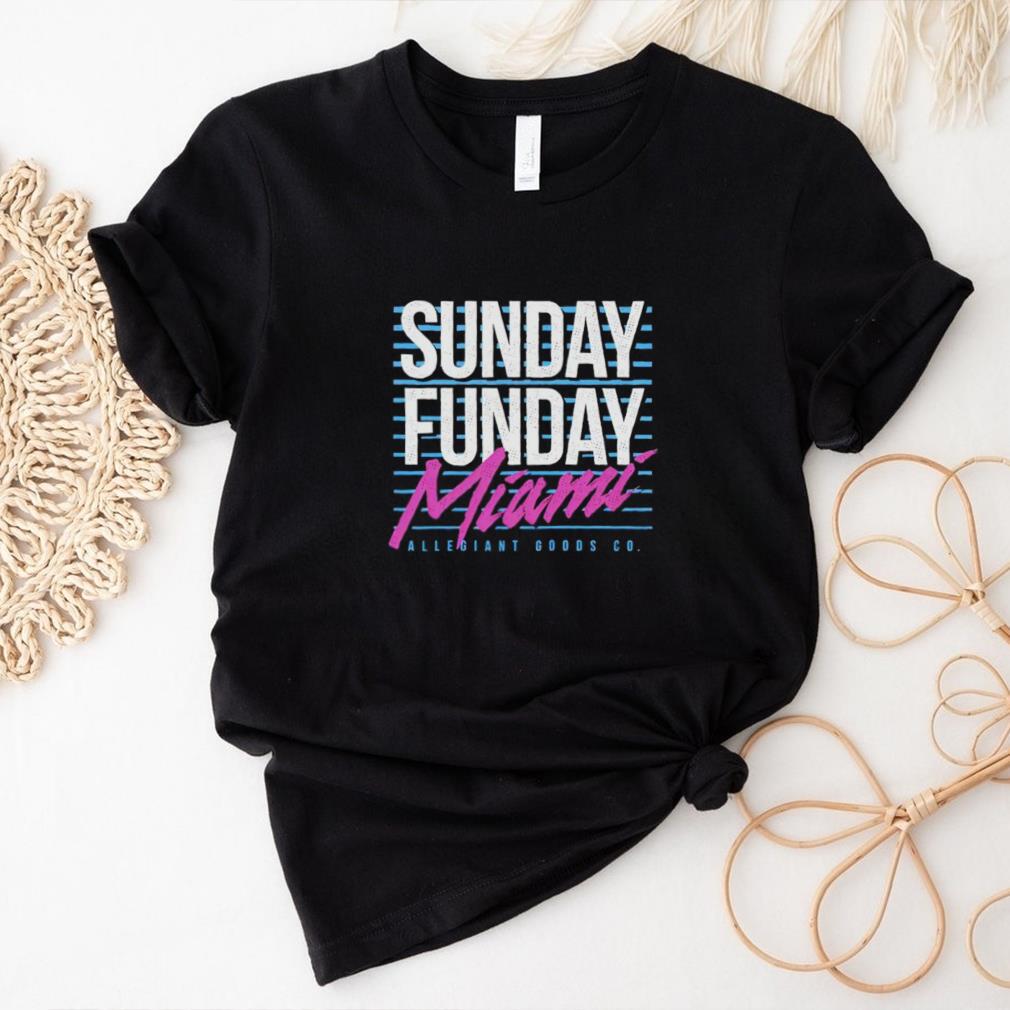 Sunday Funday Miami shirt