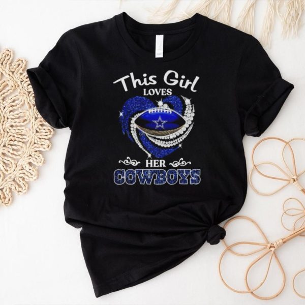 This girl loves her Cowboys diamond 2023 shirt