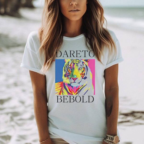 Tiger dareto bebold shirt