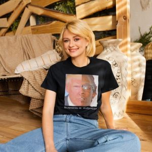 Trump business is business shirt