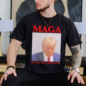 Trump mugshot MAGA my ass got arrested shirt