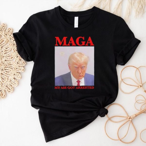 Trump mugshot MAGA my ass got arrested shirt