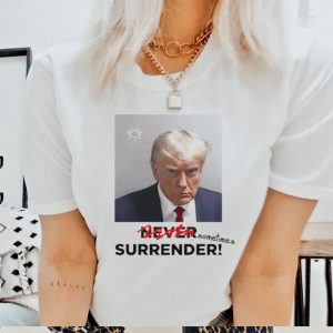 Trump mugshot sometimes surrender shirt