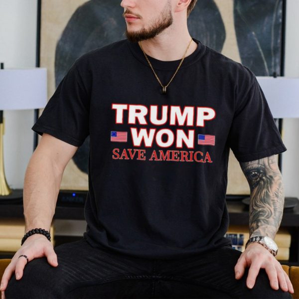 Trump won save America 2024 shirt
