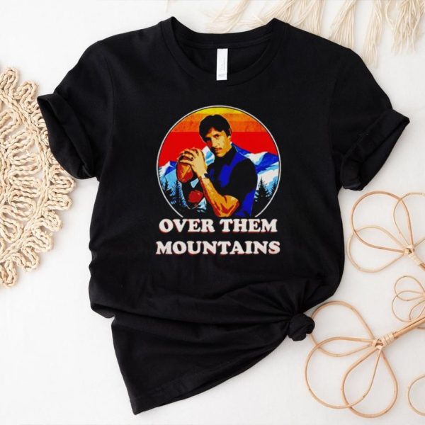 Uncle Rico Over them mountains vintage shirt