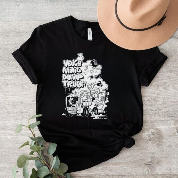 Voice mail Dump truck shirt