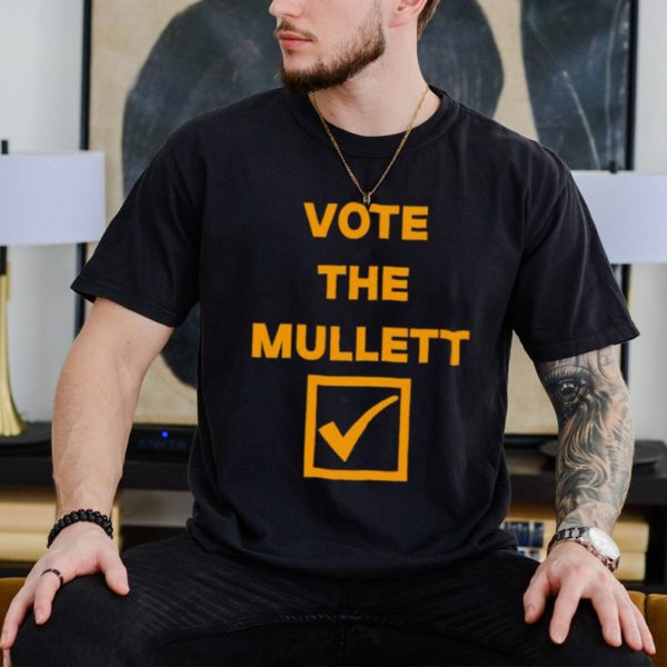 Vote the mullett shirt