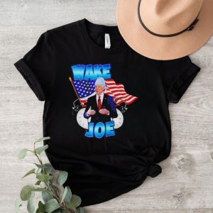 Wake up Joe shirt