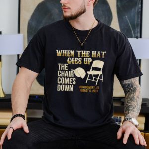 When the hat goes up the chair comes down Montgomery Al 2023 shirt