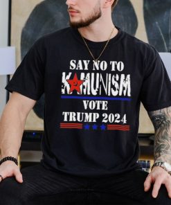 Say No To Kamunism Vote Trump 2024 Shirt