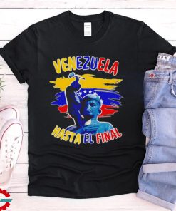 2024 Hasta El Final Venezuela Flag Bandera De Venezuela shirt