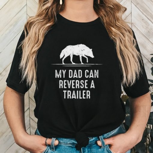 Alpha blokes my dad can reverse a trailer fathers day shirt